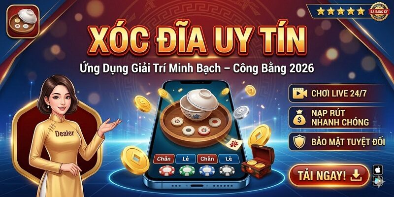 Đăng ký và tải app xóc đĩa uy tín