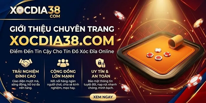 Xocdia38 giới thiệu app xóc đĩa online